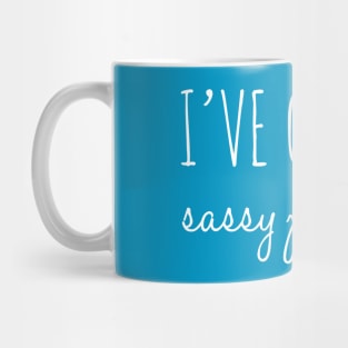 I've Got My Sassy Pants On Mug